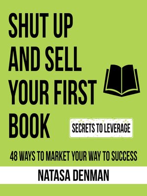cover image of Shut Up and Sell Your First Book
